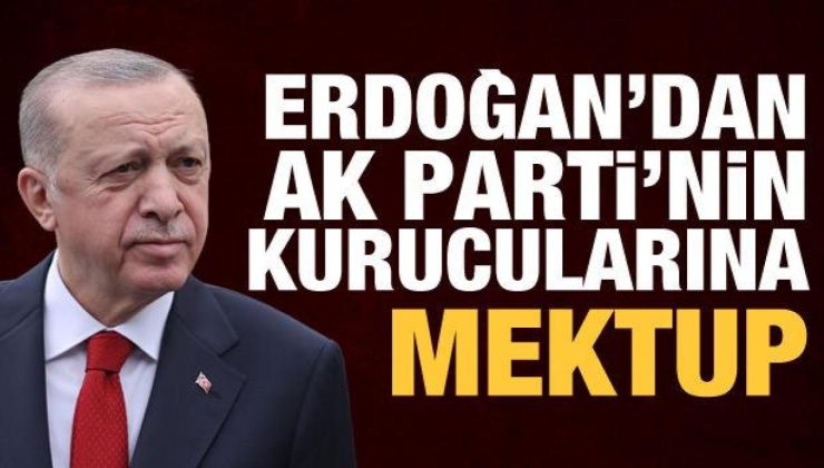 Cumhurbaşkanı Erdoğan’dan AK Parti’nin kurucularına mektup