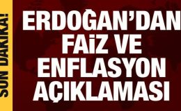 Cumhurbaşkanı Erdoğan’dan faiz ve enflasyon açıklaması