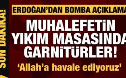 Erdoğan’dan bomba açıklama: Muhalefetin yıkım masasındaki garnitürler