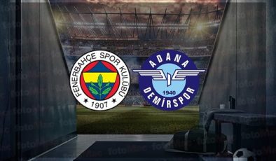 FENERBAHÇE ADANA DEMİRSPOR CANLI MAÇ İZLE 📺 | Fenerbahçe – Adana Demirspor maçı hangi kanalda canlı yayınlanacak? Fenerbahçe maçı saat kaçta?