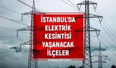 30 Mart İstanbul elektrik kesintisi! GÜNCEL KESİNTİLER! Elektrikler ne zaman gelecek? İstanbul’da elektrik kesintisi!