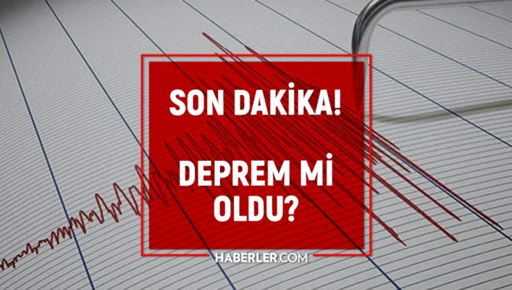 Dün gece deprem oldu mu? İzmir’de, İstanbul’da, Ankara’da deprem mi oldu? 24 Nisan dün gece deprem mi oldu?